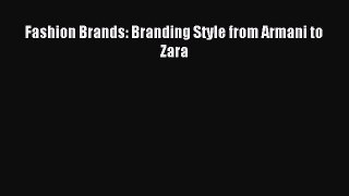 Read Fashion Brands: Branding Style from Armani to Zara ebook textbooks