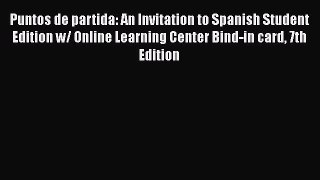 Read Book Puntos de partida: An Invitation to Spanish Student Edition w/ Online Learning Center