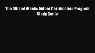 Read Book The Official iBooks Author Certification Program Study Guide E-Book Free
