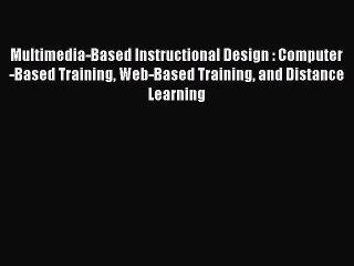 Download Book Multimedia-Based Instructional Design : Computer-Based Training Web-Based Training