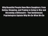 READ book  Why Beautiful People Have More Daughters: From Dating Shopping and Praying to Going