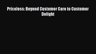 Download Priceless: Beyond Customer Care to Customer Delight Ebook PDF