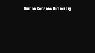 Read Human Services Dictionary E-Book Free