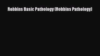 Read Robbins Basic Pathology (Robbins Pathology) Ebook Free