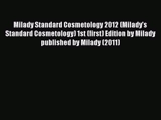 Download Milady Standard Cosmetology 2012 (Milady's Standard Cosmetology) 1st (first) Edition