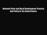 Read National Parks and Rural Development: Practice And Policy In The United States E-Book