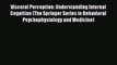 Read Visceral Perception: Understanding Internal Cognition (The Springer Series in Behavioral