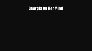 Read Georgia On Her Mind# Ebook Free
