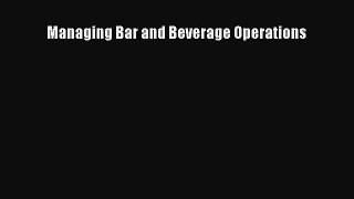 Read Managing Bar and Beverage Operations E-Book Free