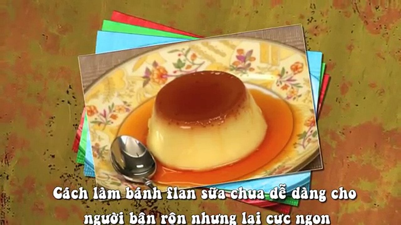 Bánh flan sữa chua là món yêu thích giới trẻ
