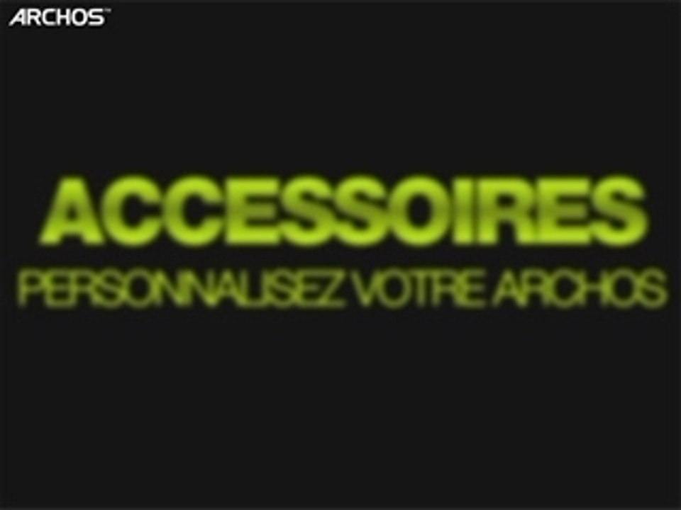 Personnalisez votre ARCHOS