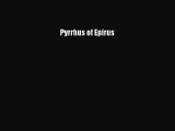 Read Pyrrhus of Epirus Ebook Free
