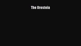 Read The Oresteia Ebook Free