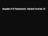 PDF Republic P-47 Thunderbolt - Warbird Tech Vol. 23 PDF Book Free