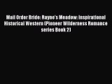 Read Mail Order Bride: Rayne's Meadow: Inspirational Historical Western (Pioneer Wilderness