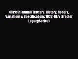 Read Classic Farmall Tractors: History Models Variations & Specifications 1922-1975 (Tractor