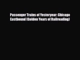 Download Passenger Trains of Yesteryear: Chicago Eastbound (Golden Years of Railroading) Book