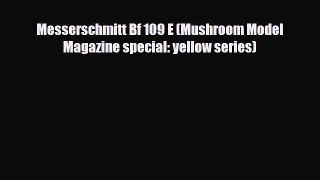 [Download] Messerschmitt Bf 109 E (Mushroom Model Magazine special: yellow series) [Download]