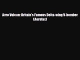 Download Avro Vulcan: Britain's Famous Delta-wing V-bomber (Aerofax) Book Online
