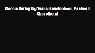[PDF] Classic Harley Big Twins: Knucklehead Panhead Shovelhead [Read] Full Ebook