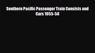 [PDF] Southern Pacific Passenger Train Consists and Cars 1955-58 [Read] Full Ebook