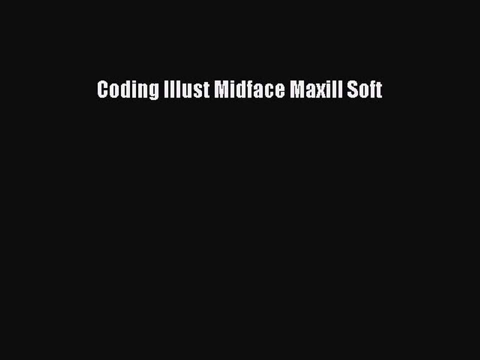 Read Coding Illust Midface Maxill Soft Ebook Free
