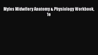 Read Myles Midwifery Anatomy & Physiology Workbook 1e Ebook Online