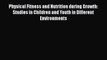 Read Physical Fitness and Nutrition during Growth: Studies in Children and Youth in Different