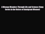 [PDF] A Woman Wanders Through Life and Science (Suny Series in the Voices of Immigrant Women)