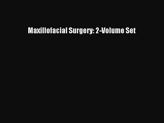 Read Maxillofacial Surgery: 2-Volume Set Ebook Online