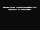 [PDF] Payment System Technologies and Functions: Innovations and Developments [Read] Full Ebook