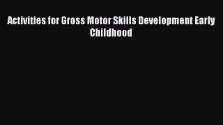 Read Book Activities for Gross Motor Skills Development Early Childhood ebook textbooks