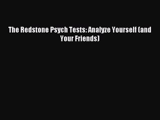 READ book  The Redstone Psych Tests: Analyze Yourself (and Your Friends)#  Full E-Book