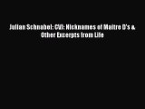 PDF Julian Schnabel: CVJ: Nicknames of Maitre D's & Other Excerpts from Life [PDF] Full Ebook