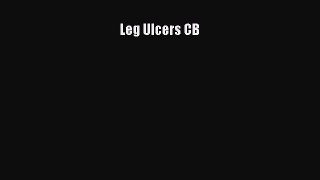 Read Leg Ulcers CB Ebook Free