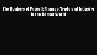 [Download] The Bankers of Puteoli: Finance Trade and Industry in the Roman World [Download]