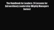 READ FREE FULL EBOOK DOWNLOAD  The Handbook for Leaders: 24 Lessons for Extraordinary Leadership