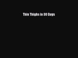 Read Thin Thighs in 30 Days Ebook Online