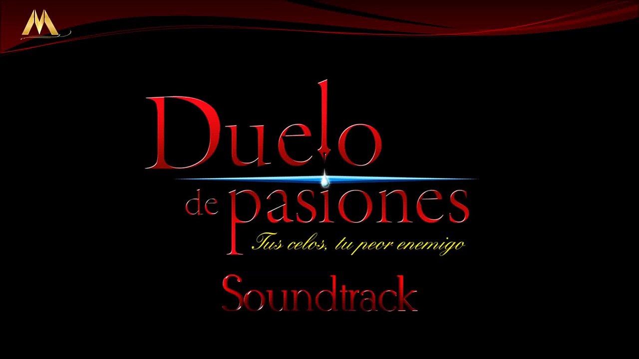 Duelo de Pasiones - Soundtrack 1