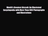 PDF World's Greatest Aircraft: An Illustrated Encyclopedia with More Than 900 Photographs and