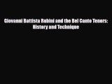 PDF Giovanni Battista Rubini and the Bel Canto Tenors: History and Technique Free Books