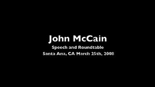 John McCain: Speech and Roundtable 3/25/08