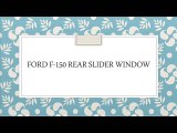 Ford F-150 rear slider window
