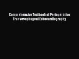 Read Comprehensive Textbook of Perioperative Transesophageal Echocardiography Ebook Free