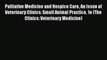 Read Palliative Medicine and Hospice Care An Issue of Veterinary Clinics: Small Animal Practice