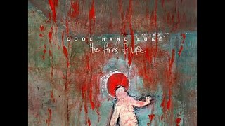 Cool Hand Luke - The Fires Of Life