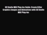 Read 3D Studio MAX Plug-Ins Guide: Create Killer Graphics Images and Animations with 3D Studio