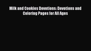 [PDF] Milk and Cookies Devotions: Devotions and Coloring Pages for All Ages [Download] Full