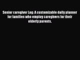 [PDF] Senior caregiver Log: A customizable daily planner for families who employ caregivers