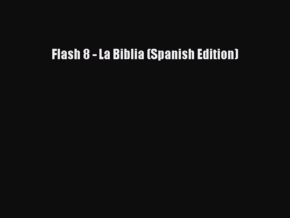 Download Flash 8 - La Biblia (Spanish Edition) PDF Online